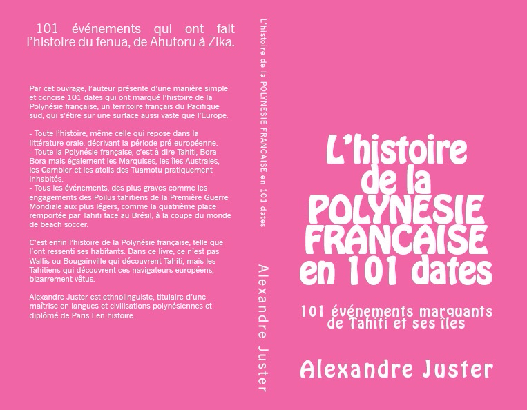 Histoire &#038; Culture d&rsquo;Océanie: La Polynésie en 101 dates par Alexandre Juster