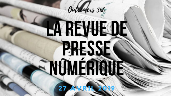 Revue de Presse numérique du 27 avril: Conférence de presse de Macron, Cyclone Kenneth à Mayotte, Un tahitien incarcéré au Sénégal