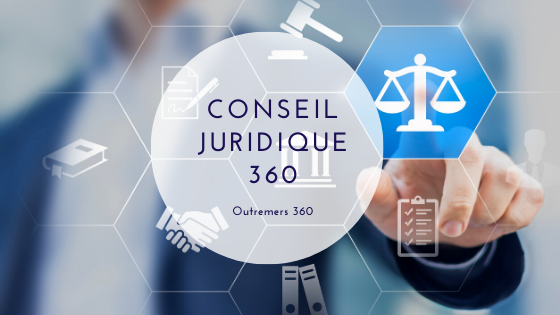 Covid-19: «Conseil juridique 360», le nouveau service d’aide juridique d’Outremers 360 à votre disposition
