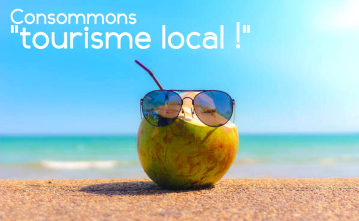 Économie en Outre-mer : Consommons &laquo;&nbsp;Tourisme local&nbsp;&raquo;